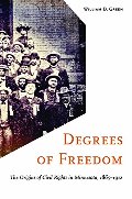 Degrees of Freedom: The Origins of Civil Rights in Minnesota, 1865–1912 Degrees of Freedom: The Origins of Civil Rights in Minnesota, 1865–1912