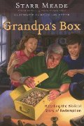 Grandpa's Box: Retelling the Biblical Story of Redemption Grandpa's Box: Retelling the Biblical Story of Redemption