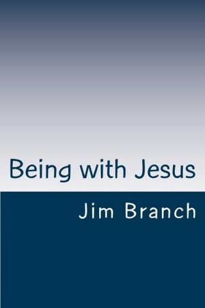 Being with Jesus: A Thirty-Day Journey Being with Jesus: A Thirty-Day Journey