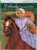 Felicity Saves The Day (American Girl Collection) Felicity Saves The Day (American Girl Collection)