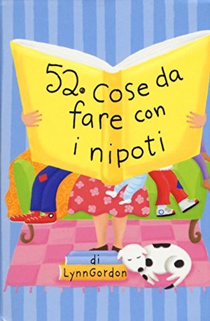 52 cose da fare con i nipoti. Carte 52 cose da fare con i nipoti. Carte