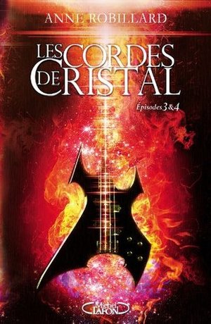 Les cordes de Cristal Tome 3 et 4 Les cordes de Cristal Tome 3 et 4