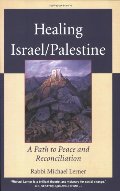 Healing Israel/Palestine: A Path to Peace and Reconciliation Healing Israel/Palestine: A Path to Peace and Reconciliation