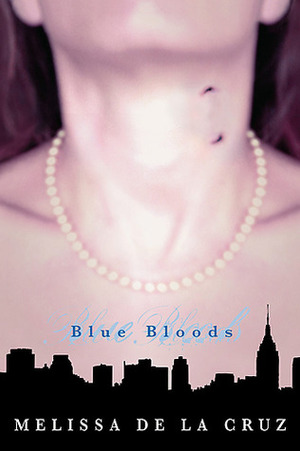 Blue Bloods (Book 1) - Blue Bloods Blue Bloods (Book 1) - Blue Bloods
