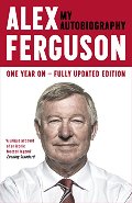 Alex Ferguson: My Autobiography Alex Ferguson: My Autobiography