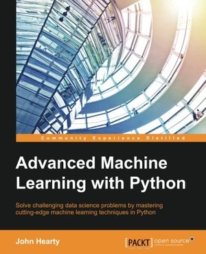 Advanced Machine Learning with Python Advanced Machine Learning with Python
