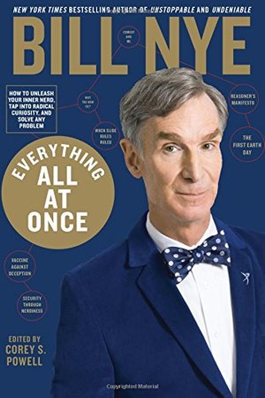 Everything All at Once: How to Unleash Your Inner Nerd, Tap into Radical Curiosity and Solve Any Problem Everything All at Once: How to Unleash Your Inner Nerd, Tap into Radical Curiosity and Solve Any Problem