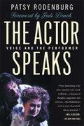 Actor Speaks: Voice and the Performer, The Actor Speaks: Voice and the Performer, The