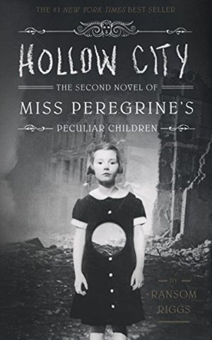 Hollow City: The Second Novel of Miss Peregrine's Peculiar Children Hollow City: The Second Novel of Miss Peregrine's Peculiar Children