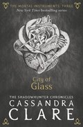 Mortal Instruments 3: City of Glass, The Mortal Instruments 3: City of Glass, The