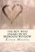 Boy Who Sneaks In My Bedroom Window, The Boy Who Sneaks In My Bedroom Window, The