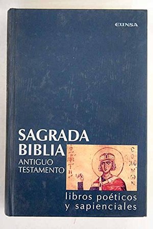 Sagrada Biblia. Antiguo Testamento: Libros poéticos y sapienciales: T.3 Sagrada Biblia. Antiguo Testamento: Libros poéticos y sapienciales: T.3