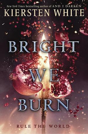 Bright We Burn (And I Darken 3) Bright We Burn (And I Darken 3)