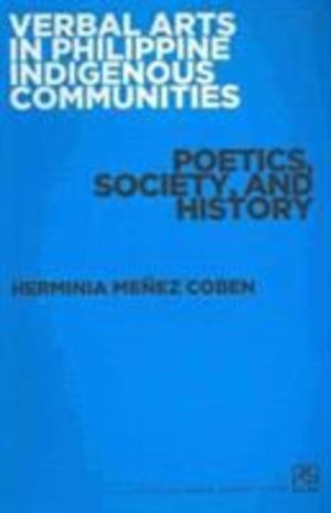 Verbal Arts in Philippine Indigenous Communities Verbal Arts in Philippine Indigenous Communities