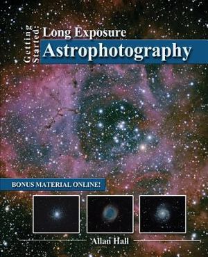 Getting Started: Long Exposure Astrophotography Getting Started: Long Exposure Astrophotography