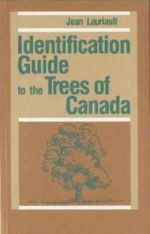 Identification Guide to the Trees of Canada Identification Guide to the Trees of Canada