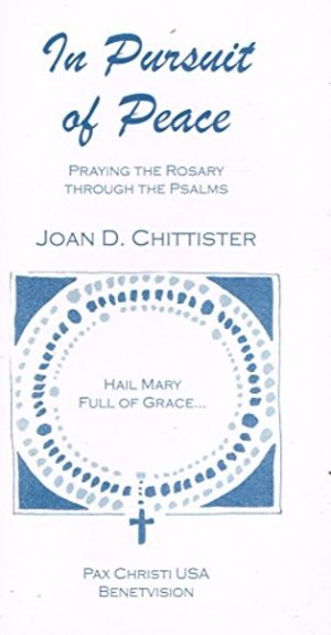 In Pursuit of Peace: Praying the Rosary Through the Psalms In Pursuit of Peace: Praying the Rosary Through the Psalms