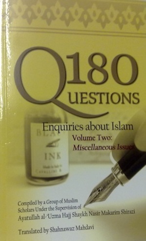 180 Questions Enquiries About Islam Volume Two: Various issues 180 Questions Enquiries About Islam Volume Two: Various issues