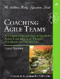 Coaching Agile Teams: A Companion for ScrumMasters, Agile Coaches, and Project Managers in Transition (Addison-Wesley Signature Series (Cohn)) Coaching Agile Teams: A Companion for ScrumMasters, Agile Coaches, and Project Managers in Transition (Addison-Wesley Signature Series (Cohn))