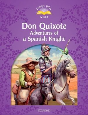Don Quixote: Adventures of a Spanish Knight Don Quixote: Adventures of a Spanish Knight