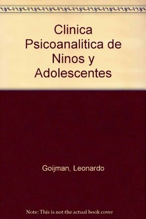 Clinica Psicoanalitica de Ninos y Adolescentes (Spanish Edition) Clinica Psicoanalitica de Ninos y Adolescentes (Spanish Edition)