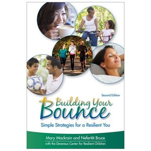 Building Your Bounce - Simple Strategies for a Resilient You Building Your Bounce - Simple Strategies for a Resilient You