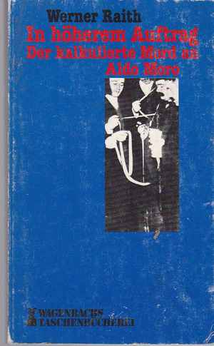 In höherem Auftrag. der kalkulierte Mord an Aldo Moro 12 In höherem Auftrag. der kalkulierte Mord an Aldo Moro 12