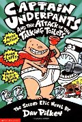 Captain Underpants and the Attack of the Talking Toilets: The Second Epic Novel Captain Underpants and the Attack of the Talking Toilets: The Second Epic Novel