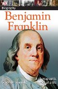 DK Biography: Benjamin Franklin DK Biography: Benjamin Franklin