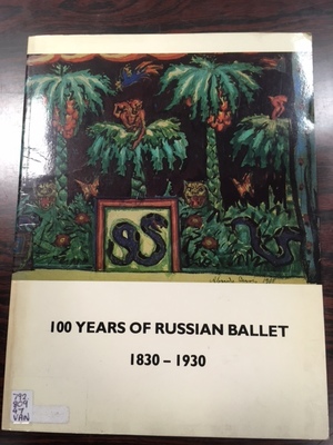 100 Years of Russian Ballet, 1830-1930 100 Years of Russian Ballet, 1830-1930
