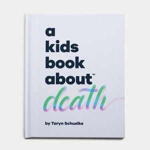 Kids Book about Death, A Kids Book about Death, A
