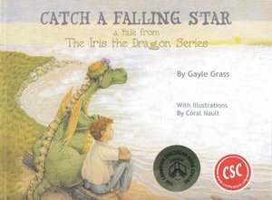Catch a Falling Star: A Tale from the Iris the Dragon Series Catch a Falling Star: A Tale from the Iris the Dragon Series