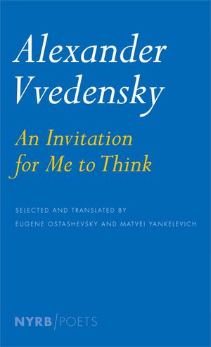 Alexander Vvedensky: an Invitation for Me to Think Alexander Vvedensky: an Invitation for Me to Think