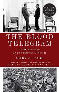 Blood Telegram: Nixon, Kissinger, and a Forgotten Genocide, The Blood Telegram: Nixon, Kissinger, and a Forgotten Genocide, The