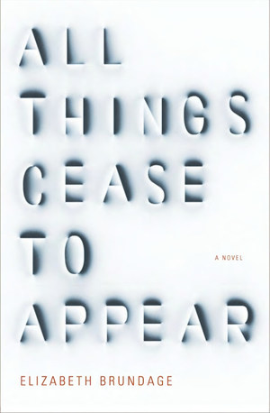 All Things Cease to Appear All Things Cease to Appear