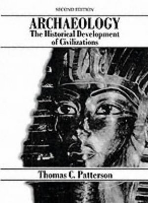 Archaeology: The Historical Development of Civilization Archaeology: The Historical Development of Civilization