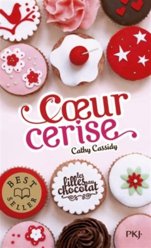 1. Les filles au chocolat : Coeur cerise 1. Les filles au chocolat : Coeur cerise