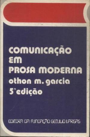 Comunicação em Prosa Moderna - 5ª Ed. Comunicação em Prosa Moderna - 5ª Ed.