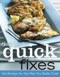 Betty Crocker Quick Fixes: 100 Recipes for the Way You Really Cook Betty Crocker Quick Fixes: 100 Recipes for the Way You Really Cook