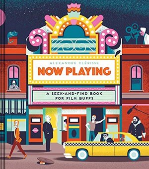 Now Playing: A Seek-and-Find Book for Film Buffs Now Playing: A Seek-and-Find Book for Film Buffs