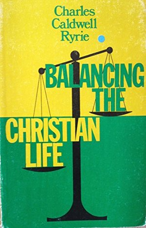 Balancing the Christian Life Balancing the Christian Life