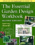 Essential Garden Design Workbook: Second Edition, The Essential Garden Design Workbook: Second Edition, The