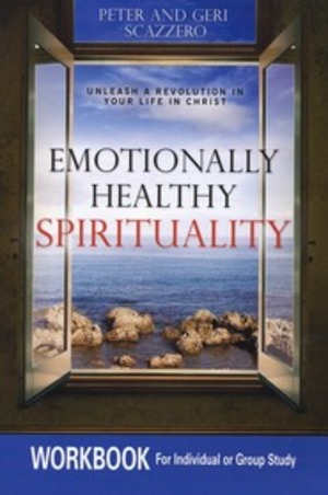 Emotionally Healthy Spirituality Emotionally Healthy Spirituality