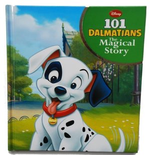101 Dalmations, the magical story 101 Dalmations, the magical story