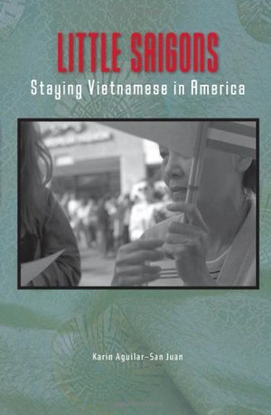 Little Saigons: Staying Vietnamese in America Little Saigons: Staying Vietnamese in America