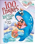 100 Prayers God Loves to Hear, 100 Praise Songs 100 Prayers God Loves to Hear, 100 Praise Songs