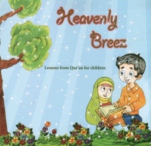 Heavenly Breeze - Lesson from Quran for Children Heavenly Breeze - Lesson from Quran for Children