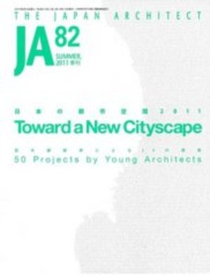 JA 82 Summer 20111: Toward a New Cityscape JA 82 Summer 20111: Toward a New Cityscape