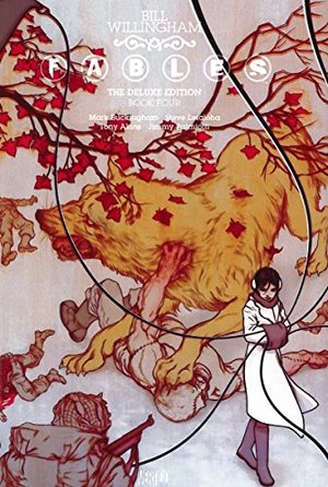 Fables: The Deluxe Edition Book 4 Fables: The Deluxe Edition Book 4