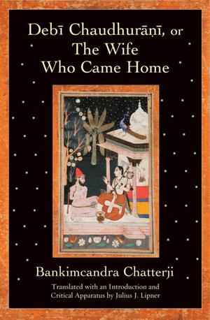 Debi Chaudhurani, Or The Wife Who Came Home Debi Chaudhurani, Or The Wife Who Came Home